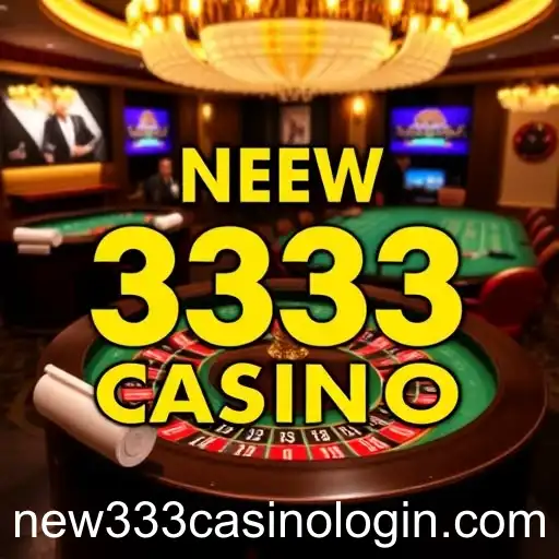 Exploring the Thrills of Live Casino Games on New 333 Casino Login